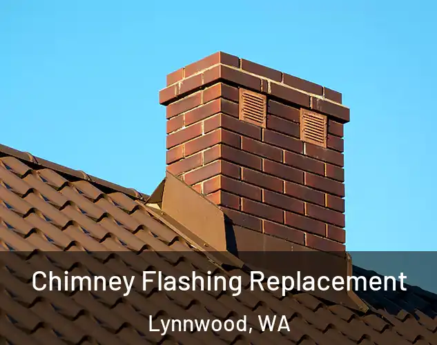  Chimney Flashing Replacement Lynnwood, WA