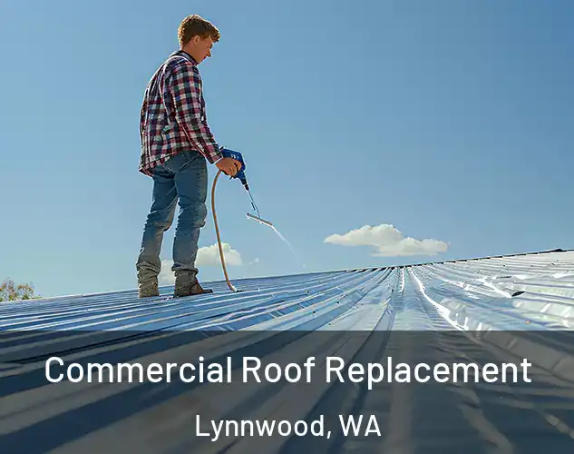  Commercial Roof Replacement Lynnwood, WA