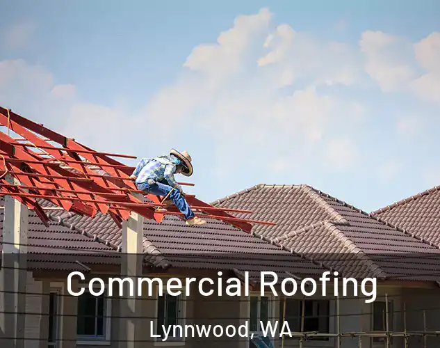  Commercial Roofing Lynnwood, WA