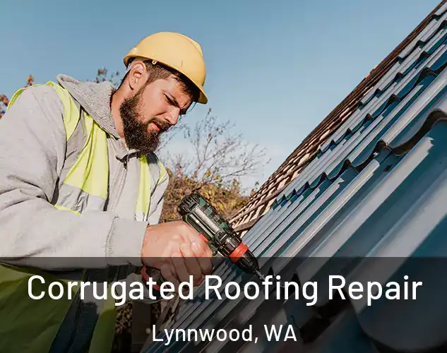  Corrugated Roofing Repair Lynnwood, WA