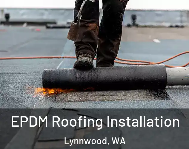  EPDM Roofing Installation Lynnwood, WA