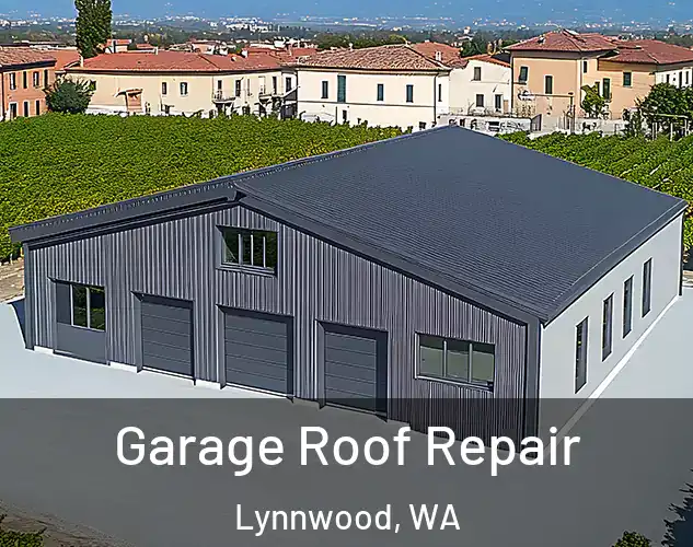  Garage Roof Repair Lynnwood, WA