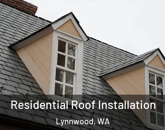  Residential Roof Installation Lynnwood, WA