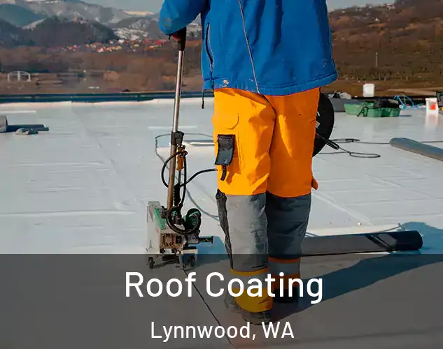  Roof Coating Lynnwood, WA
