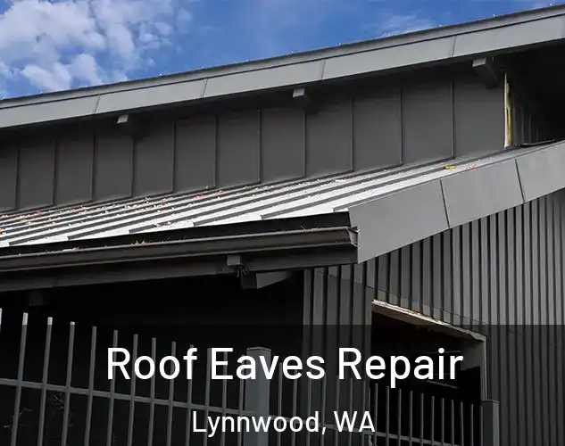 Roof Eaves Repair Lynnwood, WA