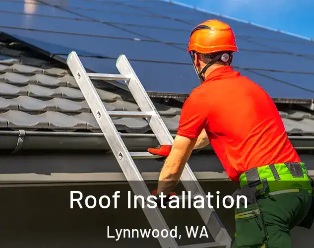 Roof Installation Lynnwood, WA