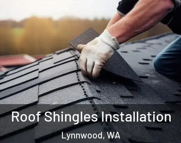  Roof Shingles Installation Lynnwood, WA