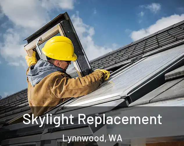  Skylight Replacement Lynnwood, WA
