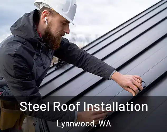  Steel Roof Installation Lynnwood, WA