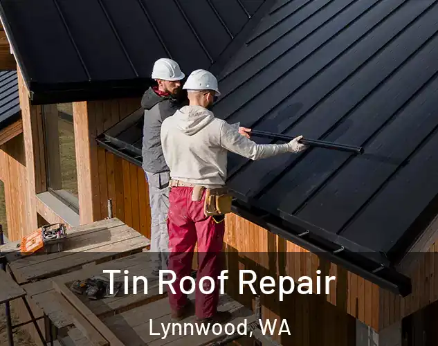  Tin Roof Repair Lynnwood, WA